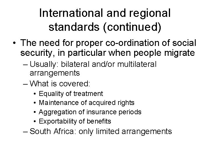International and regional standards (continued) • The need for proper co-ordination of social security,