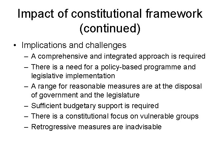 Impact of constitutional framework (continued) • Implications and challenges – A comprehensive and integrated