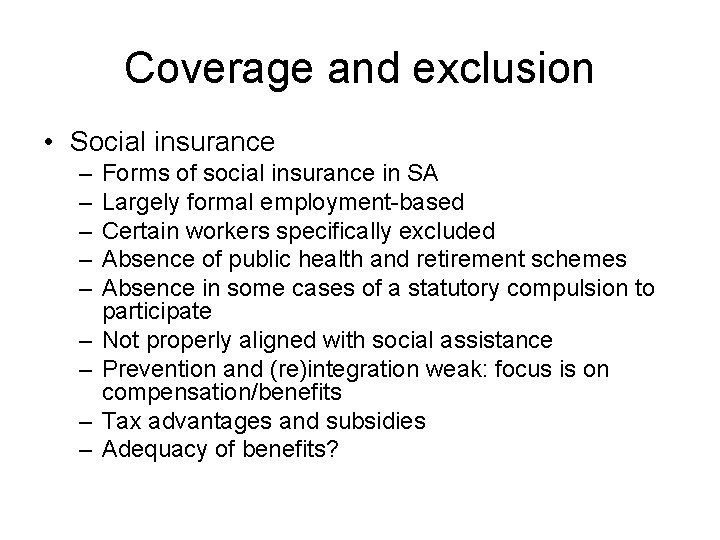 Coverage and exclusion • Social insurance – – – – – Forms of social