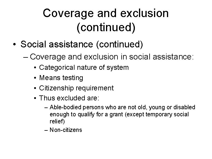 Coverage and exclusion (continued) • Social assistance (continued) – Coverage and exclusion in social