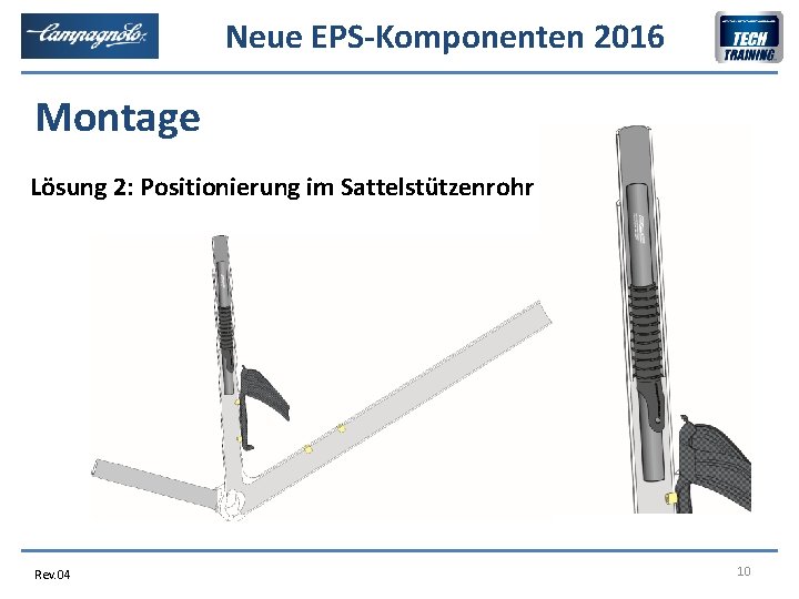 Neue EPS-Komponenten 2016 Montage Lösung 2: Positionierung im Sattelstützenrohr Rev. 04 10 