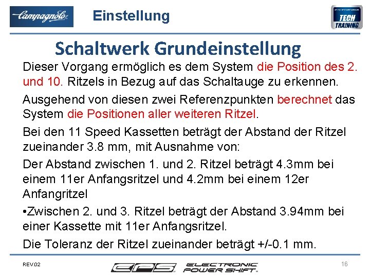 Einstellung Schaltwerk Grundeinstellung Dieser Vorgang ermöglich es dem System die Position des 2. und