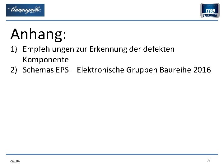 Anhang: 1) Empfehlungen zur Erkennung der defekten Komponente 2) Schemas EPS – Elektronische Gruppen