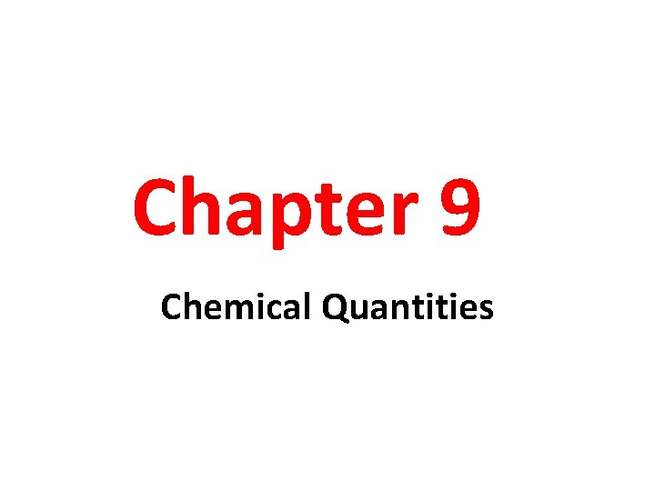 Chapter 9 Chemical Quantities 