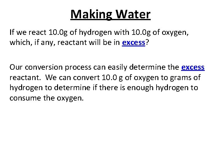 Making Water If we react 10. 0 g of hydrogen with 10. 0 g