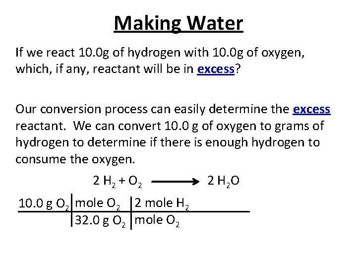 Making Water If we react 10. 0 g of hydrogen with 10. 0 g