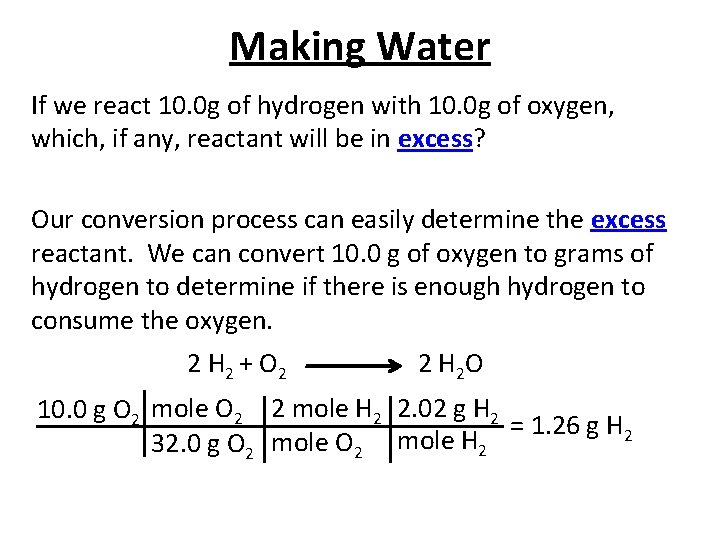 Making Water If we react 10. 0 g of hydrogen with 10. 0 g