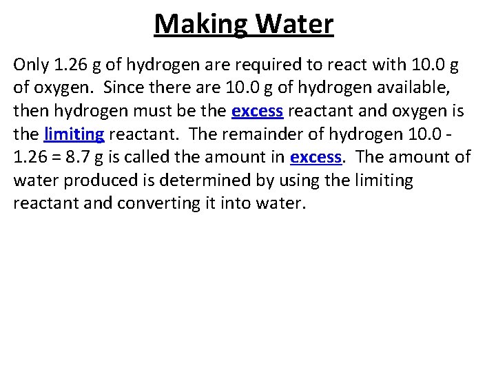 Making Water Only 1. 26 g of hydrogen are required to react with 10.