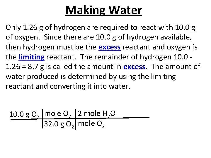 Making Water Only 1. 26 g of hydrogen are required to react with 10.