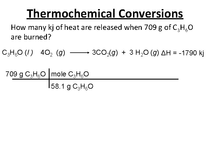 Thermochemical Conversions How many kj of heat are released when 709 g of C