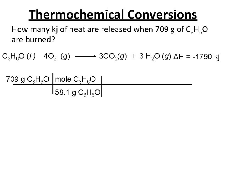 Thermochemical Conversions How many kj of heat are released when 709 g of C