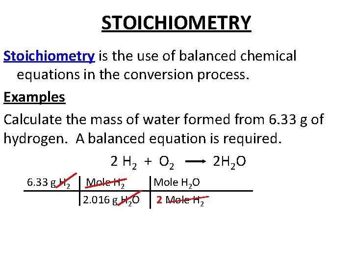 STOICHIOMETRY Stoichiometry is the use of balanced chemical equations in the conversion process. Examples