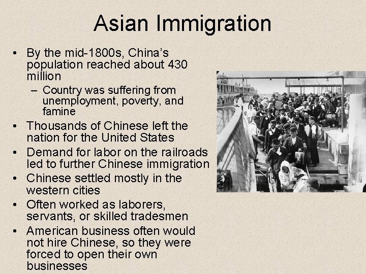 Asian Immigration • By the mid-1800 s, China’s population reached about 430 million –