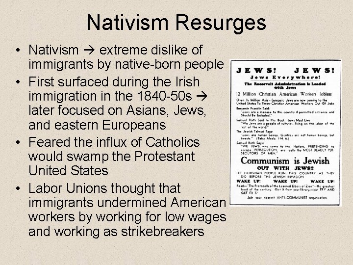 Nativism Resurges • Nativism extreme dislike of immigrants by native-born people • First surfaced