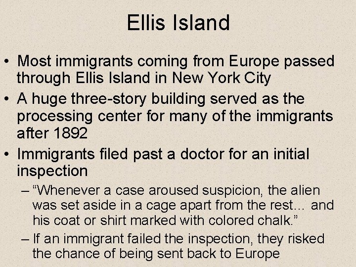 Ellis Island • Most immigrants coming from Europe passed through Ellis Island in New