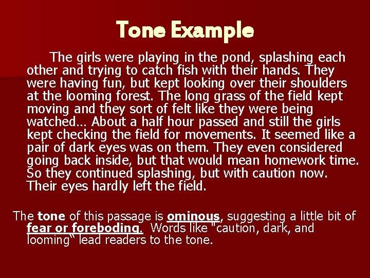 Tone Example The girls were playing in the pond, splashing each other and trying