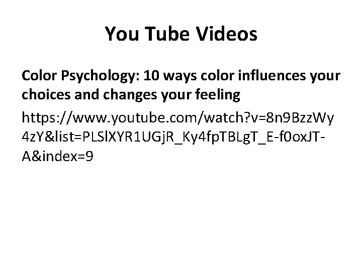 You Tube Videos Color Psychology: 10 ways color influences your choices and changes your