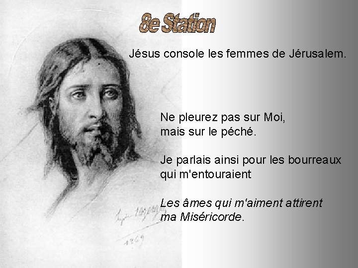 Jésus console les femmes de Jérusalem. Ne pleurez pas sur Moi, mais sur le