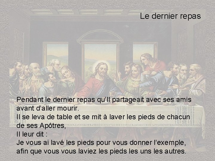 Le dernier repas Eucharistie Pendant le dernier repas qu’Il partageait avec ses amis avant