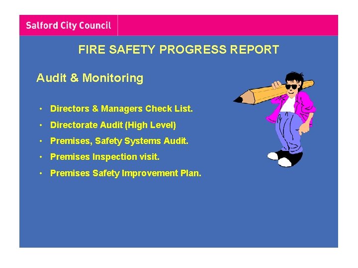 FIRE SAFETY PROGRESS REPORT Audit & Monitoring • Directors & Managers Check List. • FIRE SAFETY PROGRESS REPORT Audit & Monitoring • Directors & Managers Check List. •