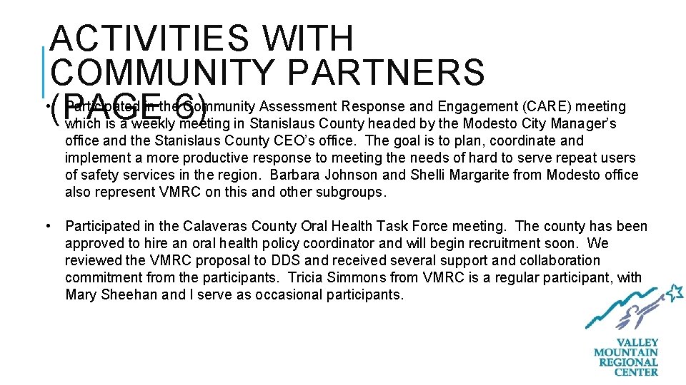 ACTIVITIES WITH COMMUNITY PARTNERS • (PAGE 6) Participated in the Community Assessment Response and