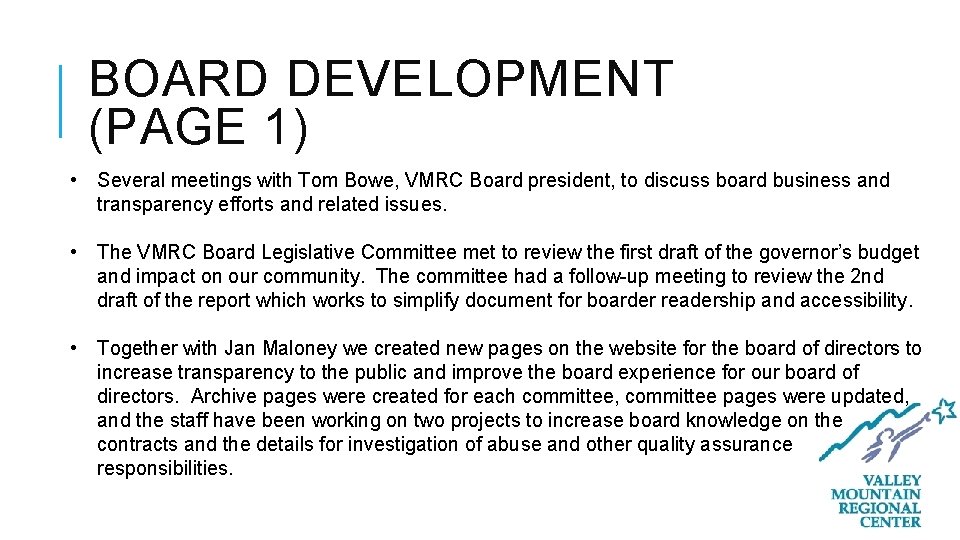 BOARD DEVELOPMENT (PAGE 1) • Several meetings with Tom Bowe, VMRC Board president, to