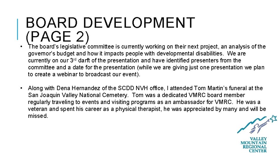 BOARD DEVELOPMENT (PAGE 2) • The board’s legislative committee is currently working on their BOARD DEVELOPMENT (PAGE 2) • The board’s legislative committee is currently working on their