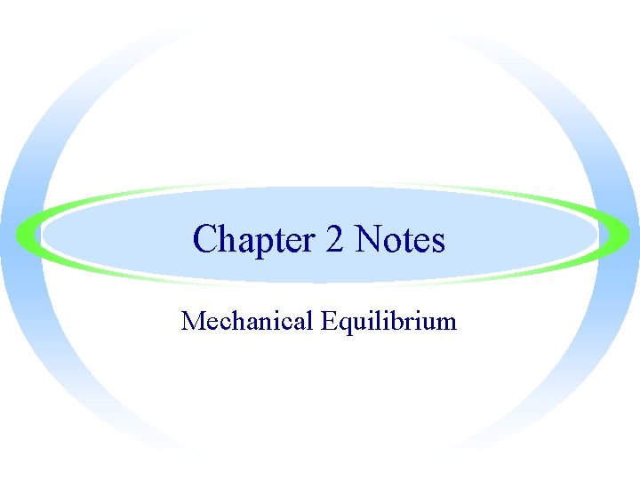 Chapter 2 Notes Mechanical Equilibrium 