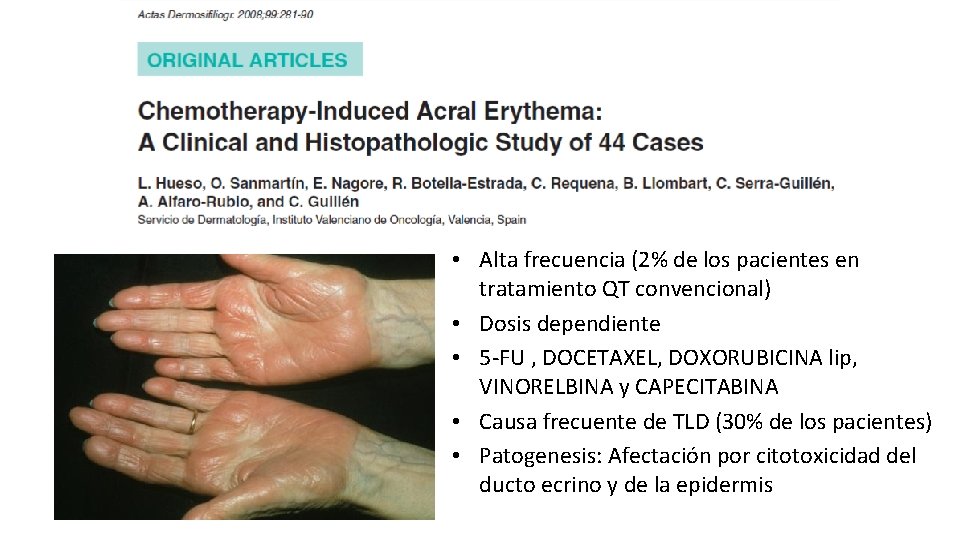  • Alta frecuencia (2% de los pacientes en tratamiento QT convencional) • Dosis