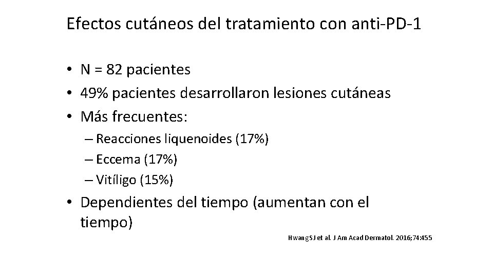 Efectos cutáneos del tratamiento con anti-PD-1 • N = 82 pacientes • 49% pacientes