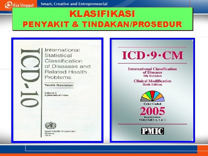 KLASIFIKASI PENYAKIT & TINDAKAN/PROSEDUR 