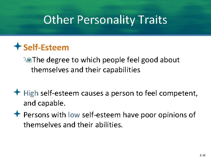 Other Personality Traits ªSelf-Esteem 9 The degree to which people feel good about themselves