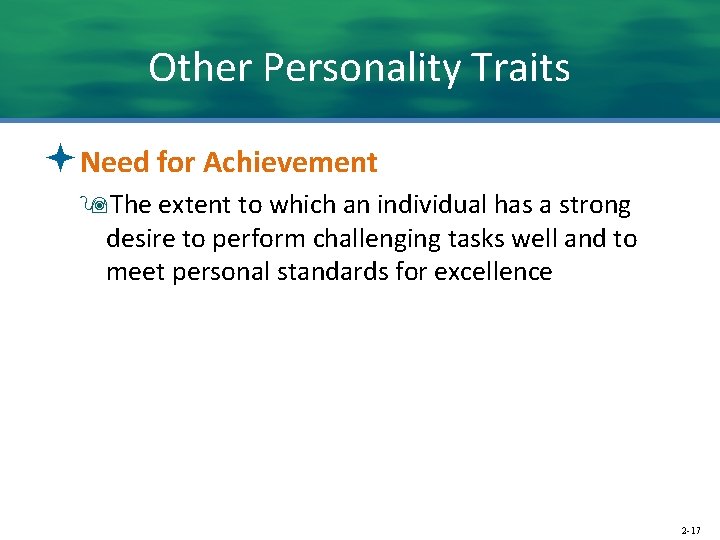 Other Personality Traits ªNeed for Achievement 9 The extent to which an individual has