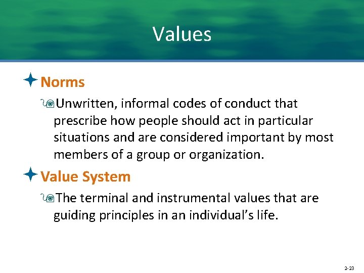 Values ªNorms 9 Unwritten, informal codes of conduct that prescribe how people should act