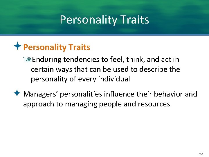 Personality Traits ªPersonality Traits 9 Enduring tendencies to feel, think, and act in certain