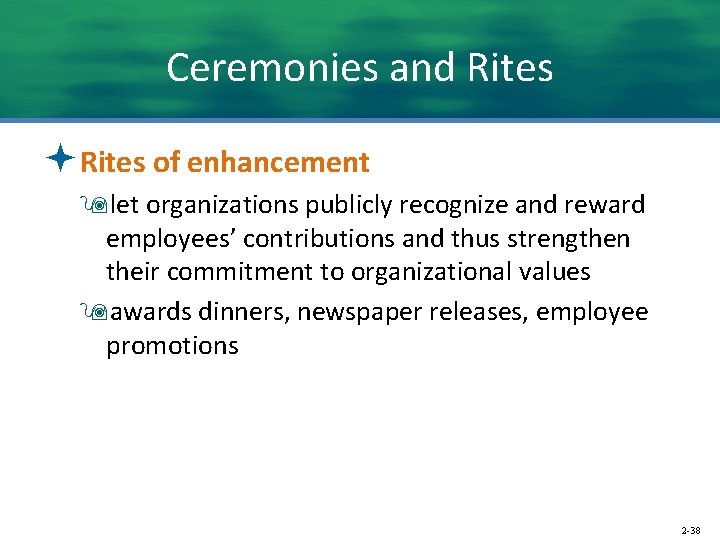 Ceremonies and Rites ªRites of enhancement 9 let organizations publicly recognize and reward employees’