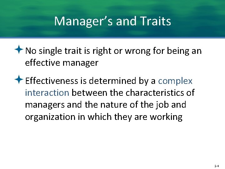 Manager’s and Traits ªNo single trait is right or wrong for being an effective