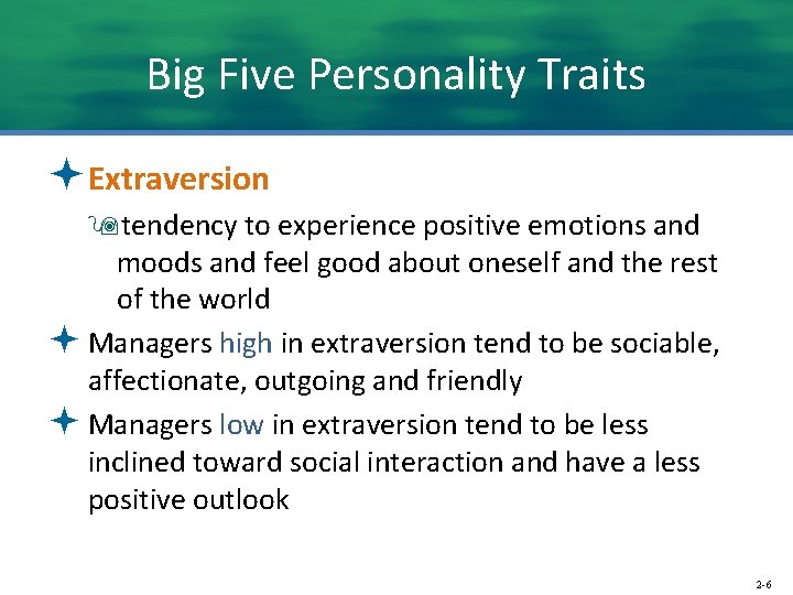 Big Five Personality Traits ªExtraversion 9 tendency to experience positive emotions and moods and