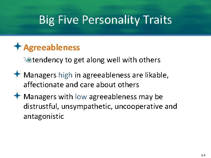 Big Five Personality Traits ªAgreeableness 9 tendency to get along well with others ª