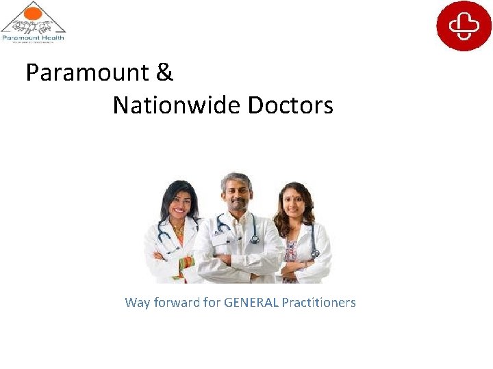 Paramount & Nationwide Doctors Way forward for GENERAL Practitioners 