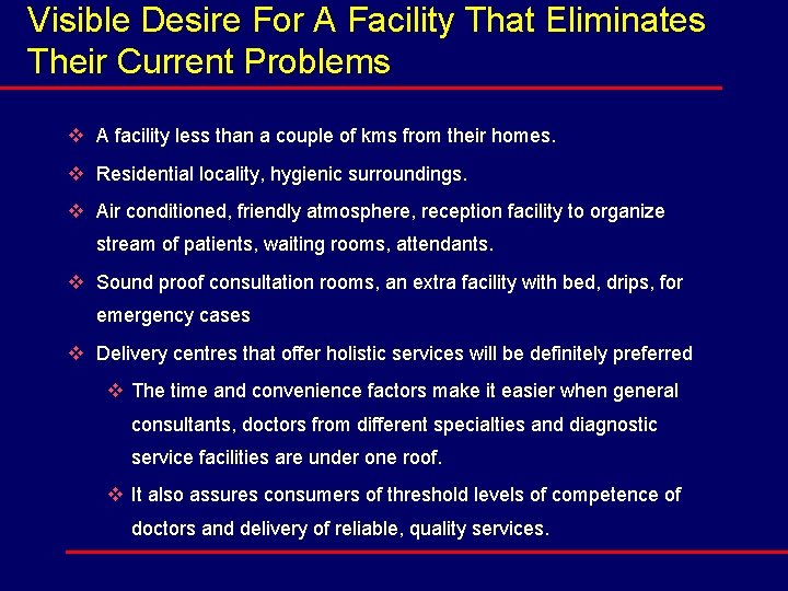 Visible Desire For A Facility That Eliminates Their Current Problems v A facility less