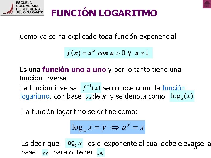 FUNCIÓN LOGARITMO Como ya se ha explicado toda función exponencial Es una función uno FUNCIÓN LOGARITMO Como ya se ha explicado toda función exponencial Es una función uno