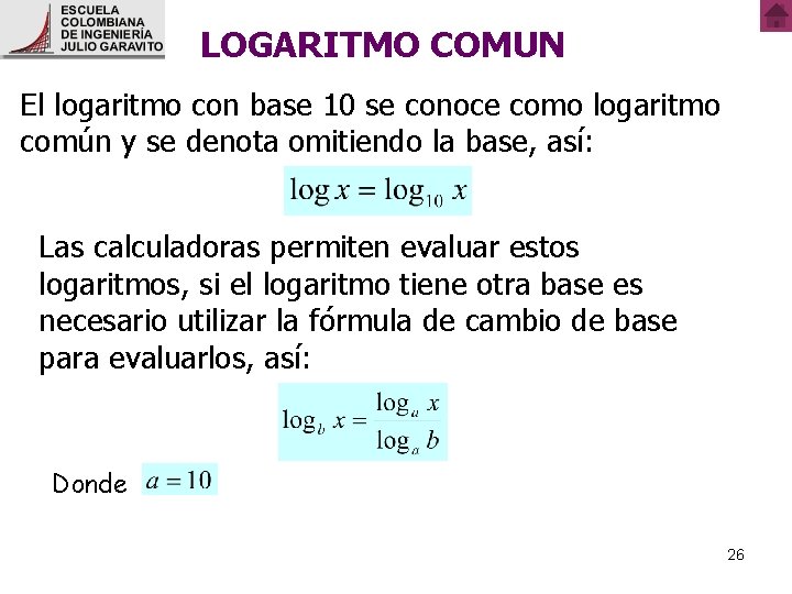LOGARITMO COMUN El logaritmo con base 10 se conoce como logaritmo común y se LOGARITMO COMUN El logaritmo con base 10 se conoce como logaritmo común y se