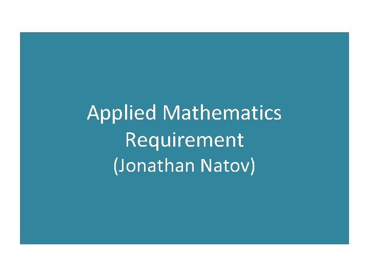 Applied Mathematics Requirement (Jonathan Natov) 