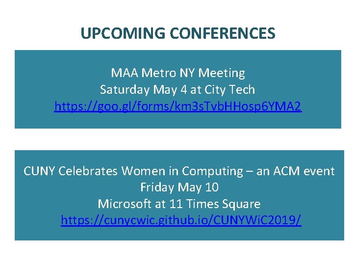 UPCOMING CONFERENCES MAA Metro NY Meeting Saturday May 4 at City Tech https: //goo.