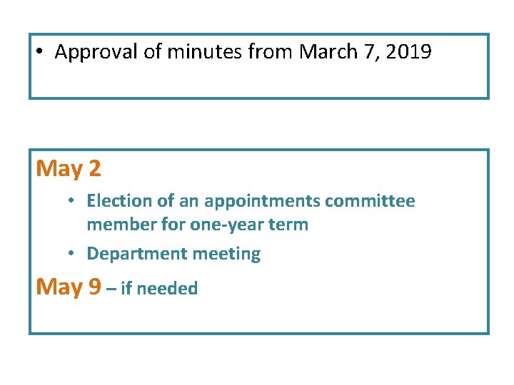  • Approval of minutes from March 7, 2019 May 2 • Election of