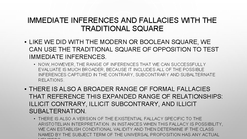 IMMEDIATE INFERENCES AND FALLACIES WITH THE TRADITIONAL SQUARE • LIKE WE DID WITH THE