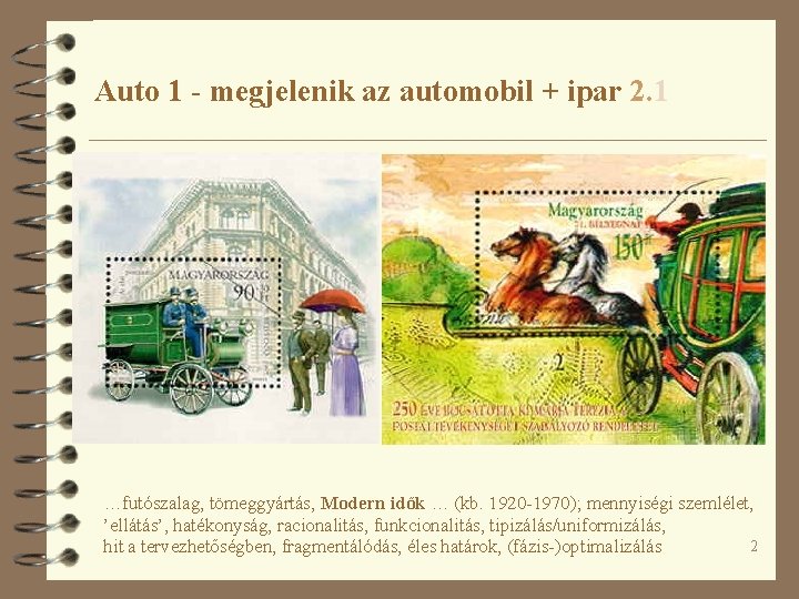 Auto 1 - megjelenik az automobil + ipar 2. 1 …futószalag, tömeggyártás, Modern idők