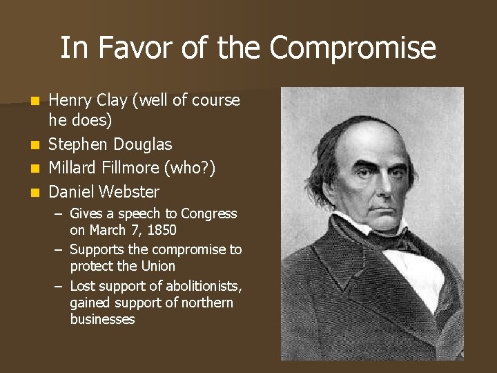 In Favor of the Compromise n n Henry Clay (well of course he does) In Favor of the Compromise n n Henry Clay (well of course he does)