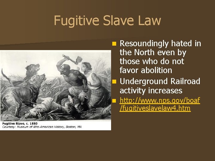 Fugitive Slave Law Resoundingly hated in the North even by those who do not Fugitive Slave Law Resoundingly hated in the North even by those who do not